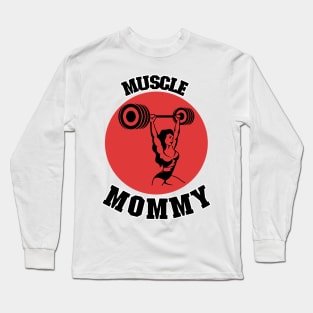 muscle mommy Long Sleeve T-Shirt